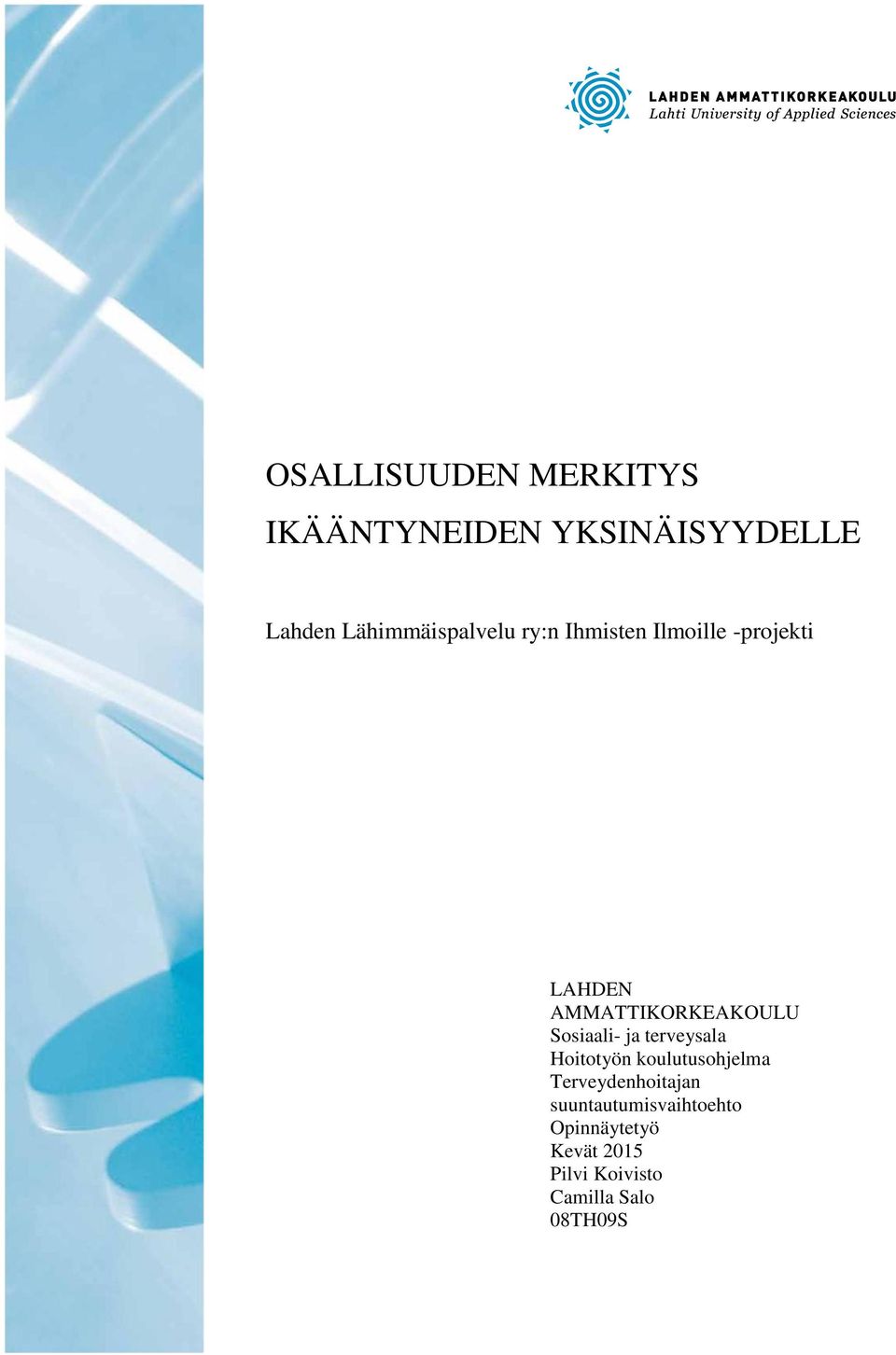 AMMATTIKORKEAKOULU Sosiaali- ja terveysala Hoitotyön koulutusohjelma
