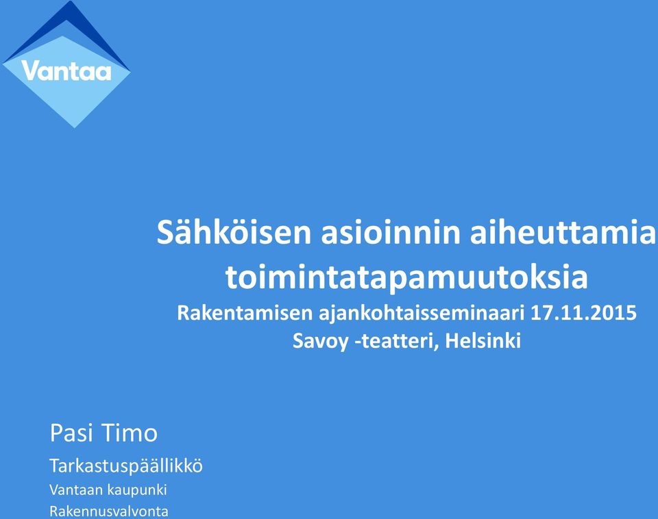 asioinnin aiheuttamia toimintatapamuutoksia