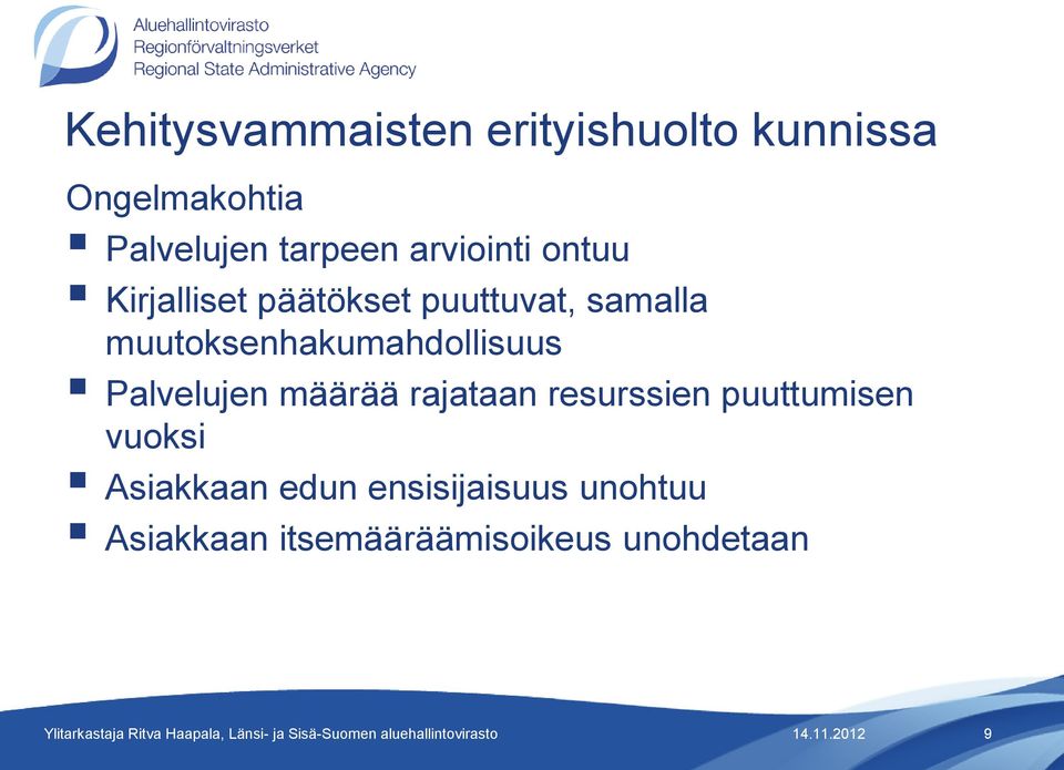 muutoksenhakumahdollisuus Palvelujen määrää rajataan resurssien puuttumisen