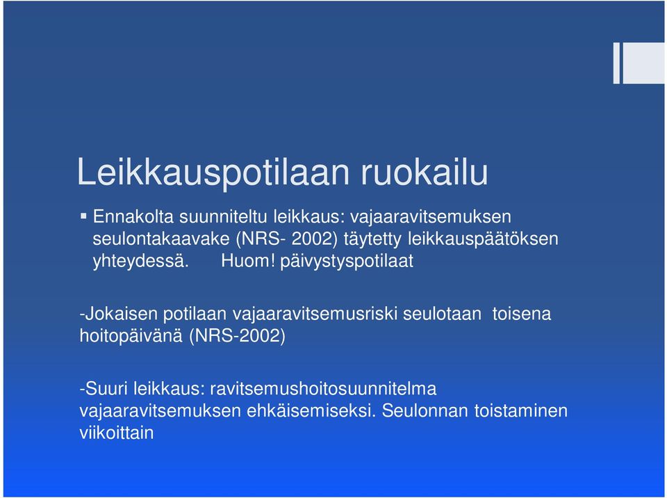päivystyspotilaat -Jokaisen potilaan vajaaravitsemusriski seulotaan toisena hoitopäivänä