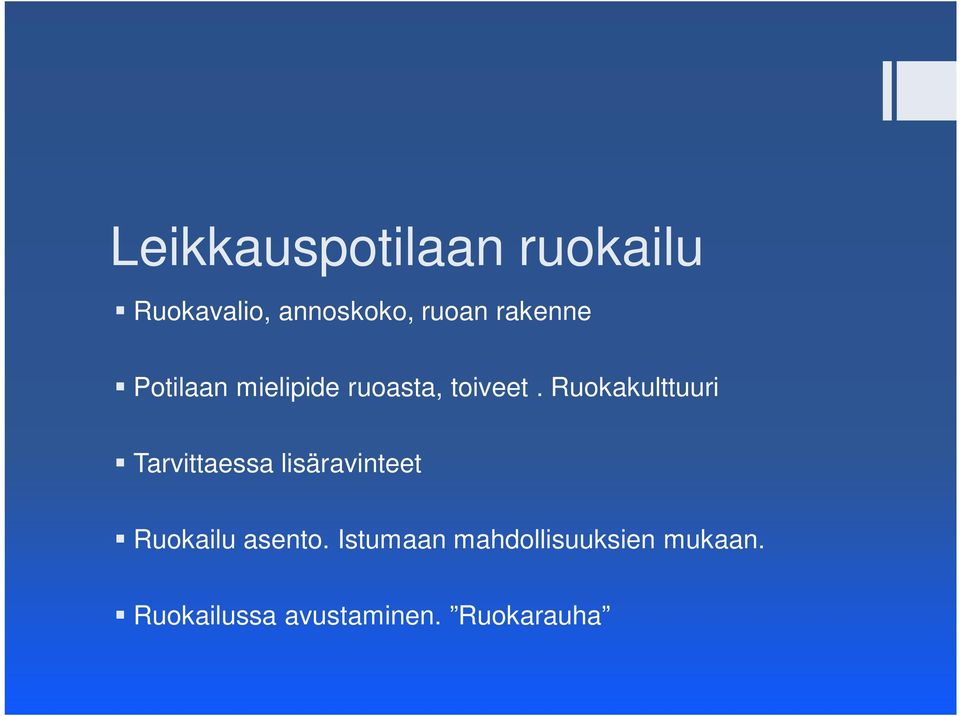 Ruokakulttuuri Tarvittaessa lisäravinteet Ruokailu