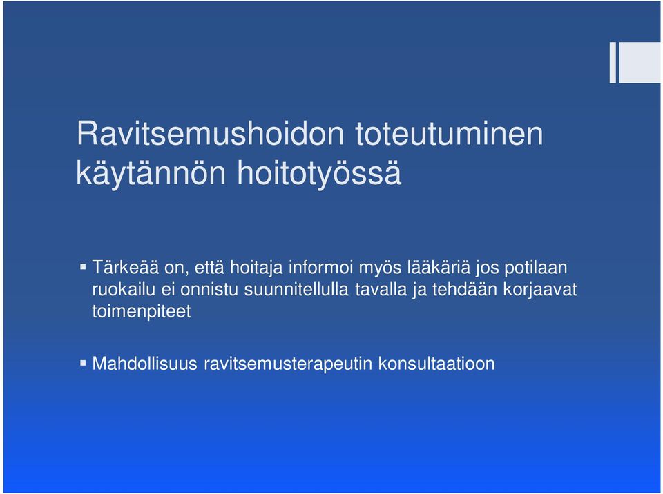 ruokailu ei onnistu suunnitellulla tavalla ja tehdään