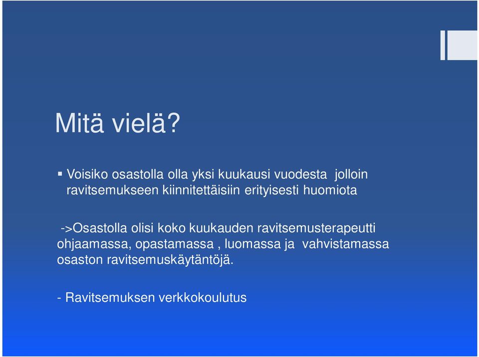 kiinnitettäisiin erityisesti huomiota ->Osastolla olisi koko kuukauden
