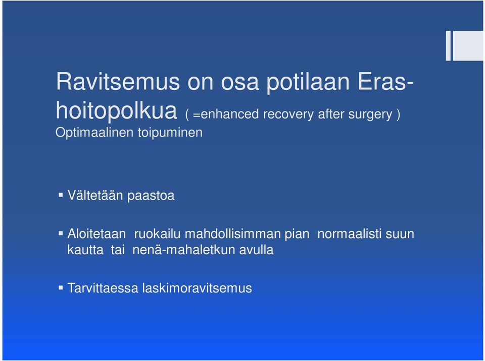paastoa Aloitetaan ruokailu mahdollisimman pian normaalisti