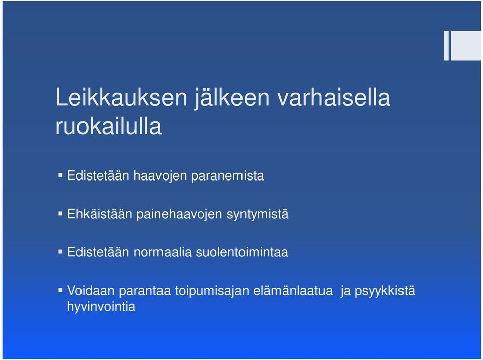 syntymistä Edistetään normaalia suolentoimintaa