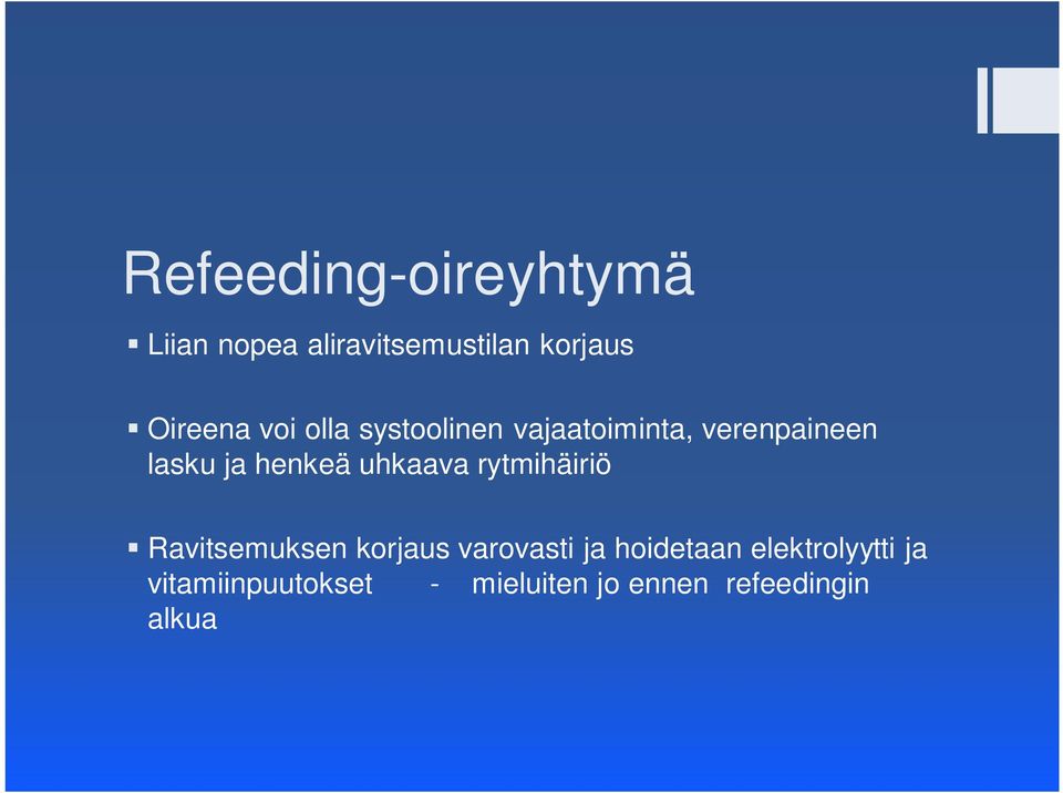 uhkaava rytmihäiriö Ravitsemuksen korjaus varovasti ja hoidetaan