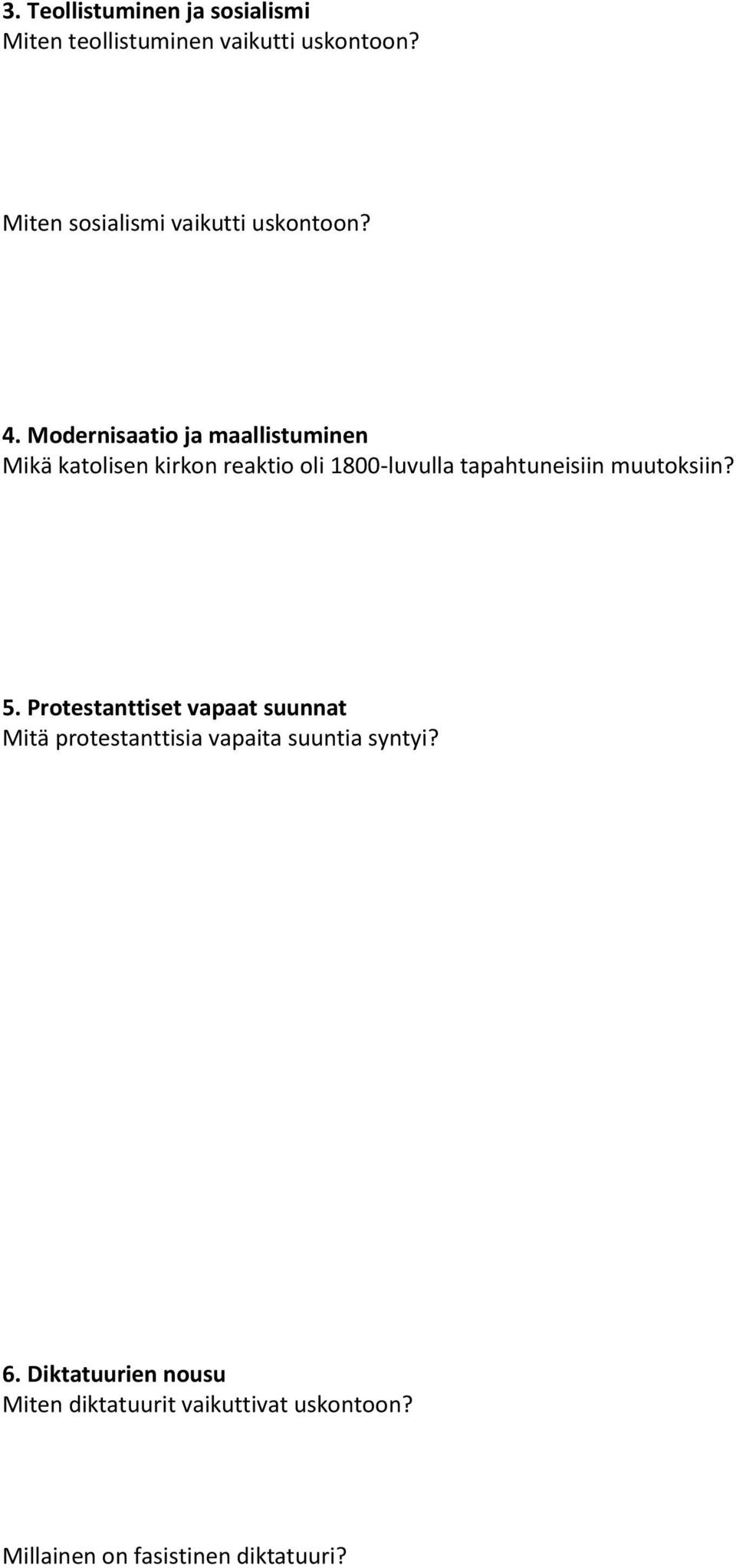 Modernisaatio ja maallistuminen Mikä katolisen kirkon reaktio oli 1800-luvulla tapahtuneisiin