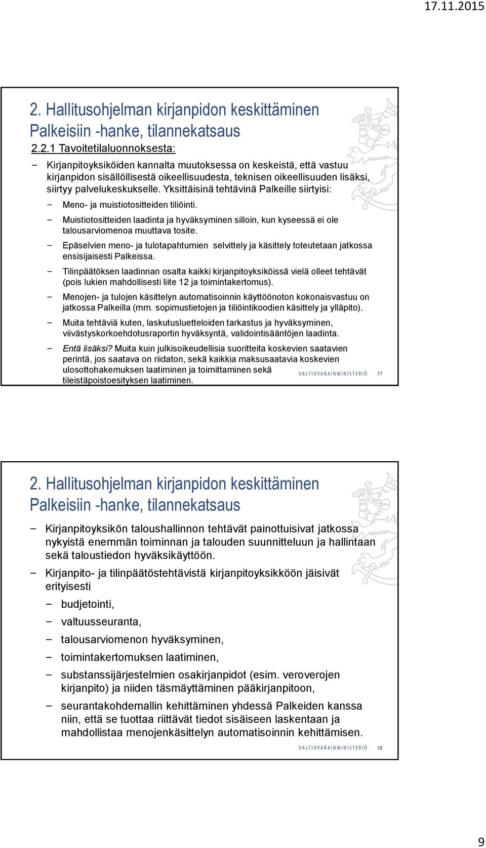 Muistiotositteiden laadinta ja hyväksyminen silloin, kun kyseessä ei ole talousarviomenoa muuttava tosite.