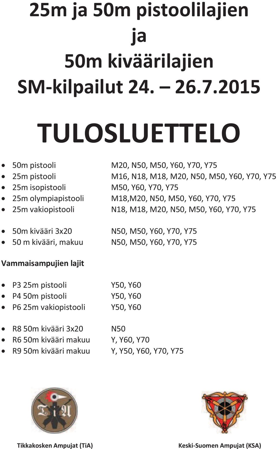 M16, N18, M18, M20, N50, M50, Y60, Y70, Y75 M50, Y60, Y70, Y75 M18,M20, N50, M50, Y60, Y70, Y75 N18, M18, M20, N50, M50, Y60, Y70, Y75 N50, M50, Y60, Y70, Y75 N50,