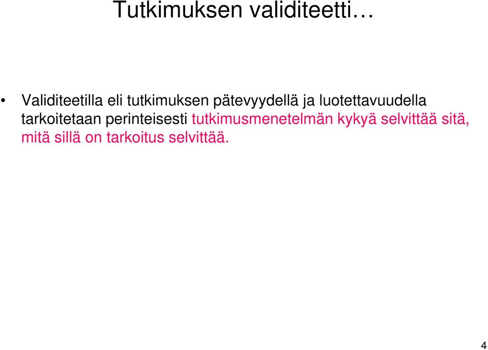 tarkoitetaan perinteisesti tutkimusmenetelmän