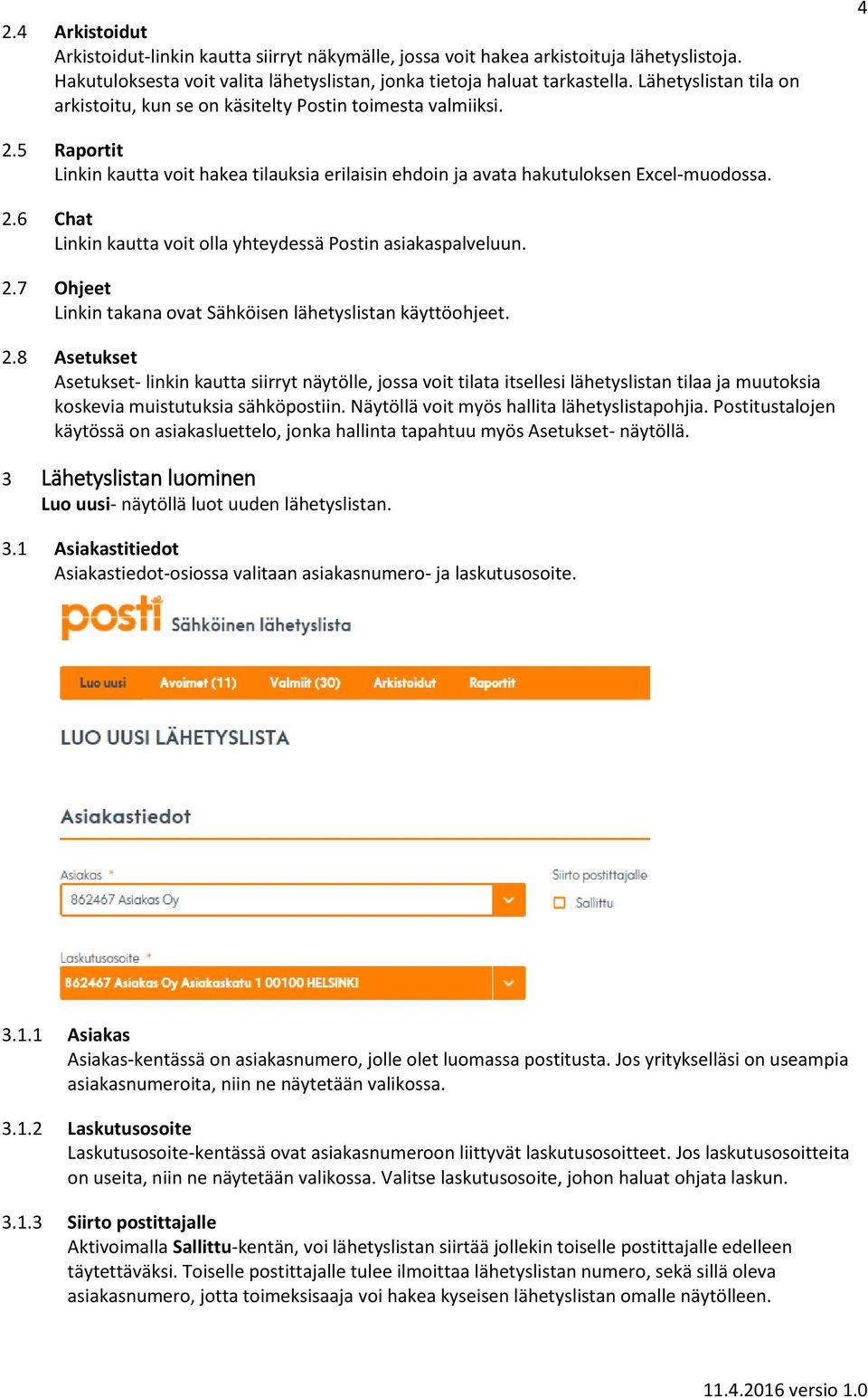 2.7 Ohjeet Linkin takana ovat Sähköisen lähetyslistan käyttöohjeet. 2.