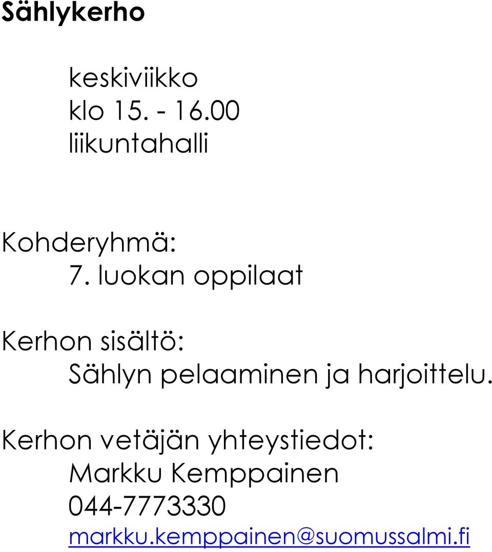 luokan oppilaat Sählyn pelaaminen ja