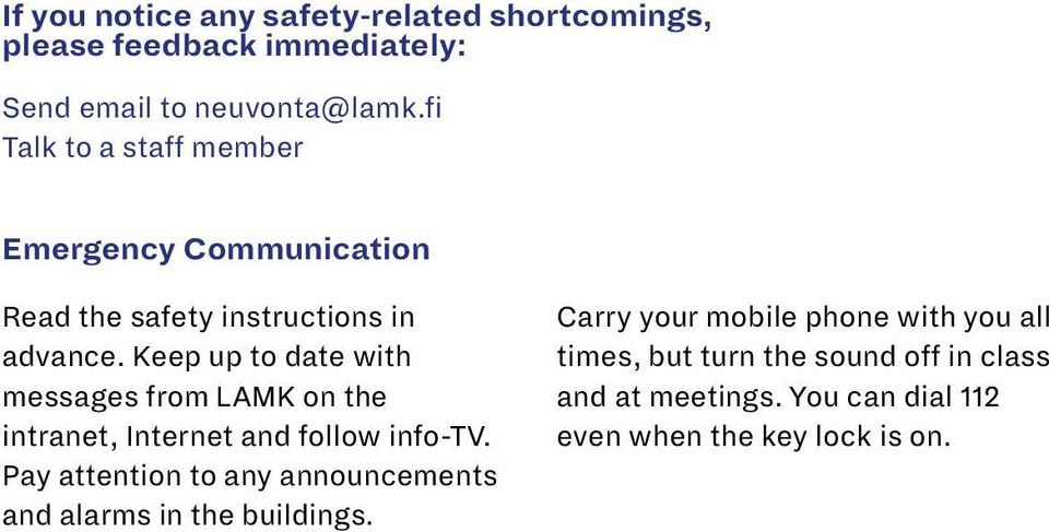 Keep up to date with messages from LAMK on the intranet, Internet and follow info-tv.