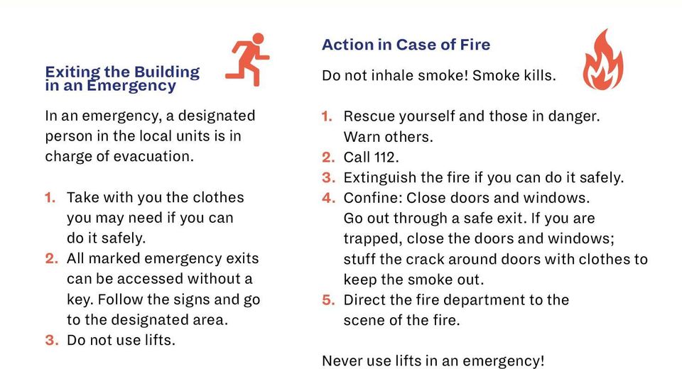 Rescue yourself and those in danger. Warn others. 2. Call 112. 3. Extinguish the fire if you can do it safely. 4. Confine: Close doors and windows. Go out through a safe exit.