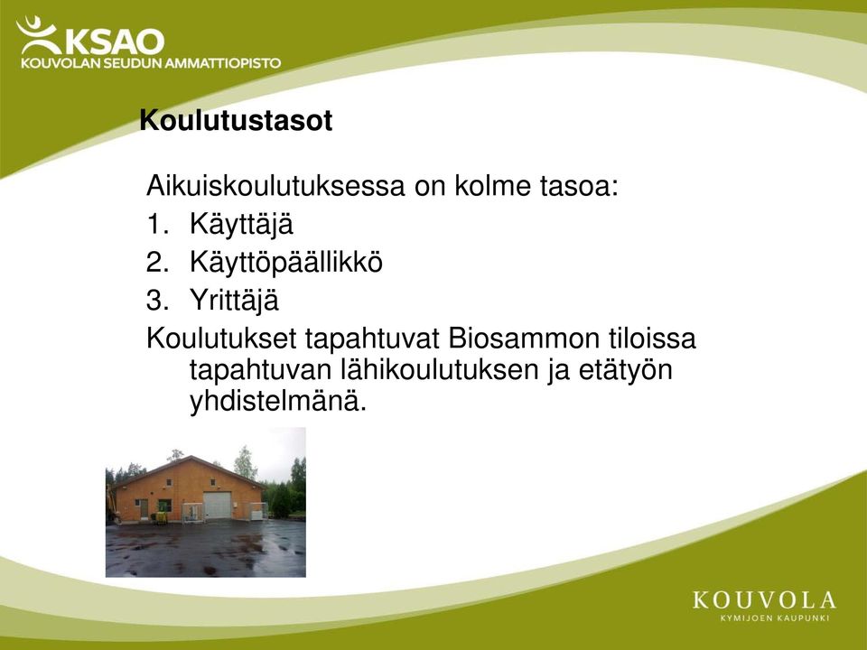 Yrittäjä Koulutukset tapahtuvat Biosammon