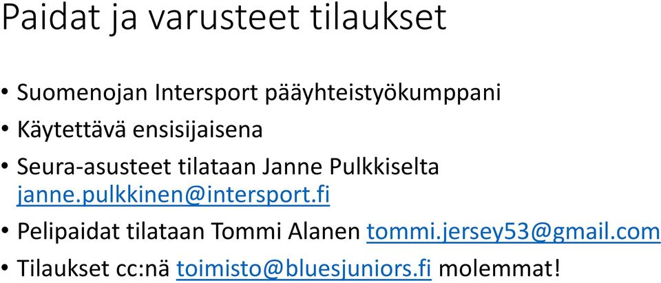 Janne Pulkkiselta janne.pulkkinen@intersport.