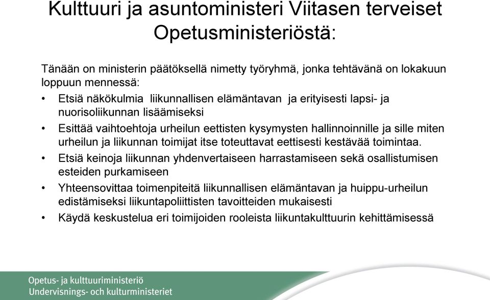 liikunnan toimijat itse toteuttavat eettisesti kestävää toimintaa.