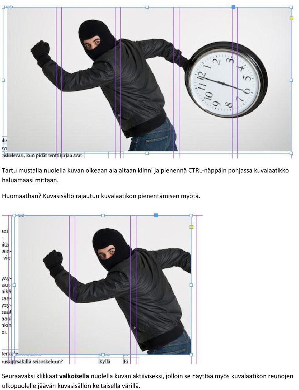 Kuvasisältö rajautuu kuvalaatikon pienentämisen myötä.