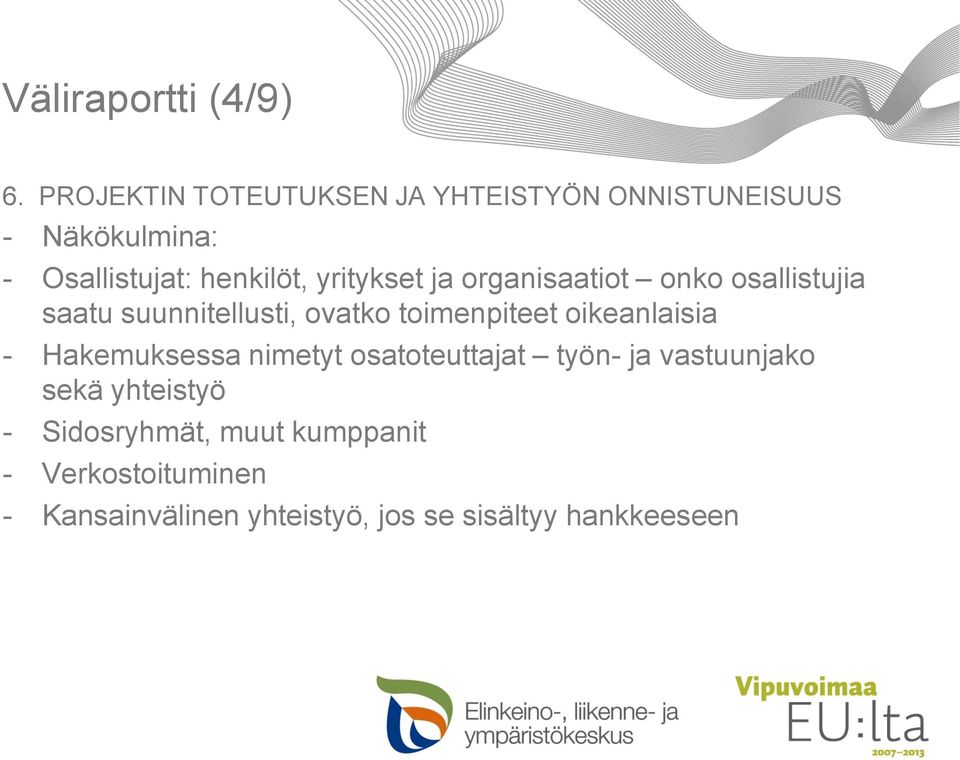 yritykset ja organisaatiot onko osallistujia saatu suunnitellusti, ovatko toimenpiteet
