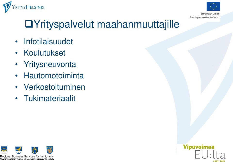 Infotilaisuudet Koulutukset