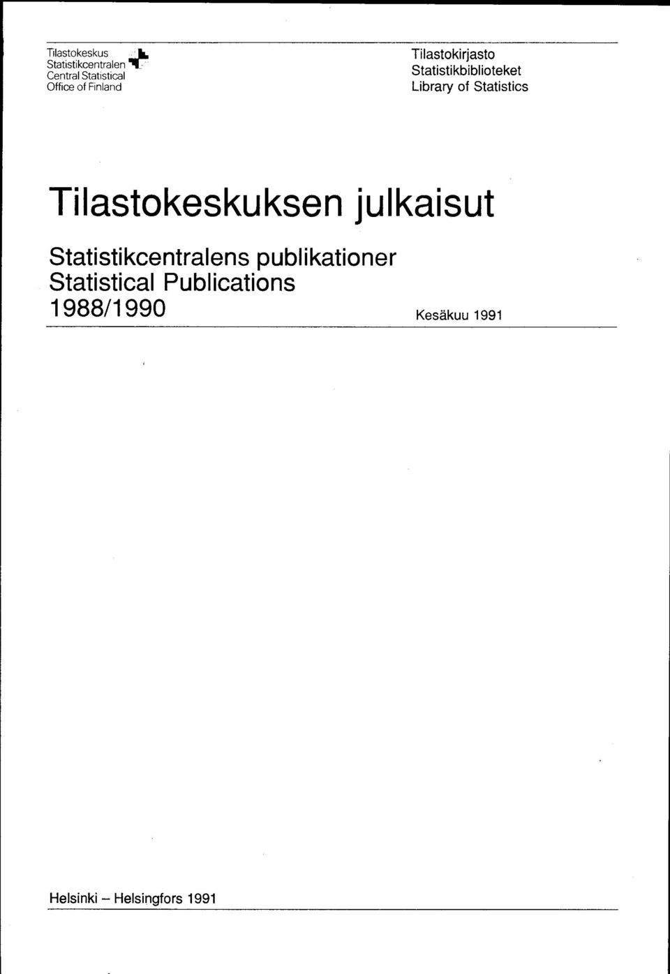 Statistics Tilastokeskuksen julkaisut Statistikcentralens