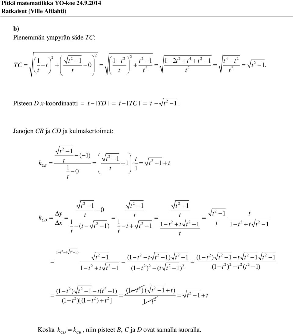 Jaoj CB ja CD ja kulmakrtoimt: t ( ) t t t kcb + t + t t t k CD t t t ( t t ) t + t + + t t t y t t t t t t t