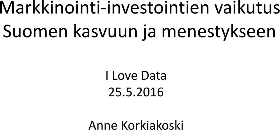 menestykseen I Love Data