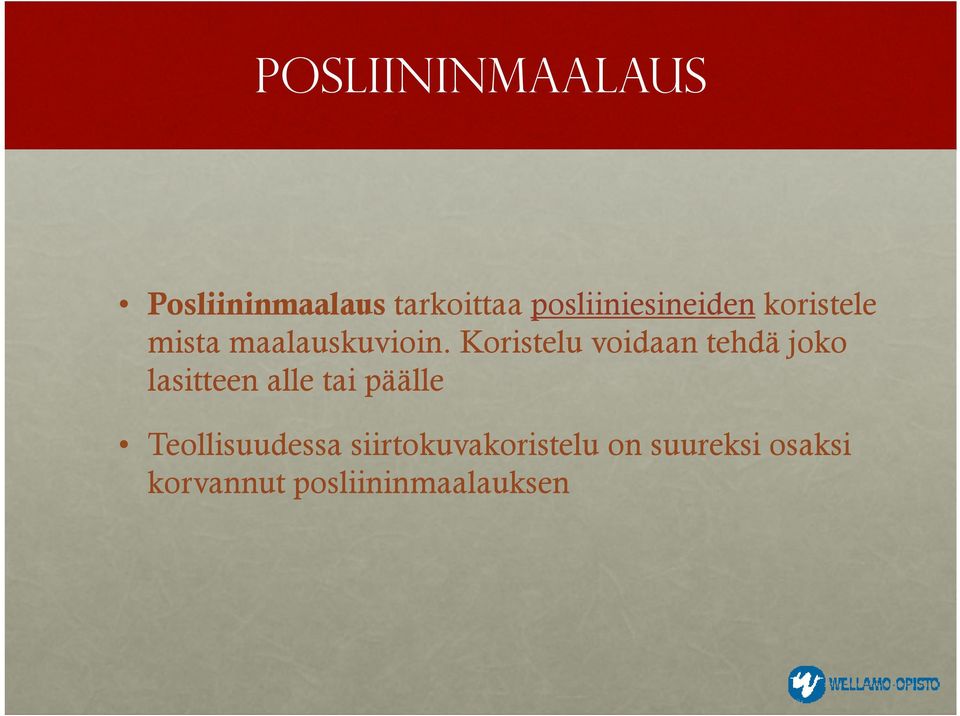 Koristelu voidaan tehdä joko lasitteen alle tai