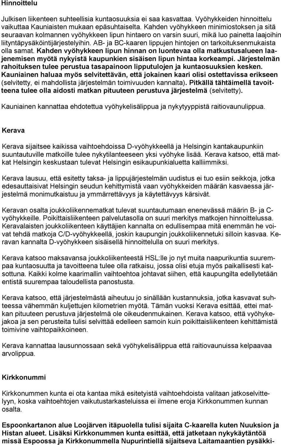 AB- ja BC-kaaren lippujen hintojen on tarkoituksenmukaista olla samat.