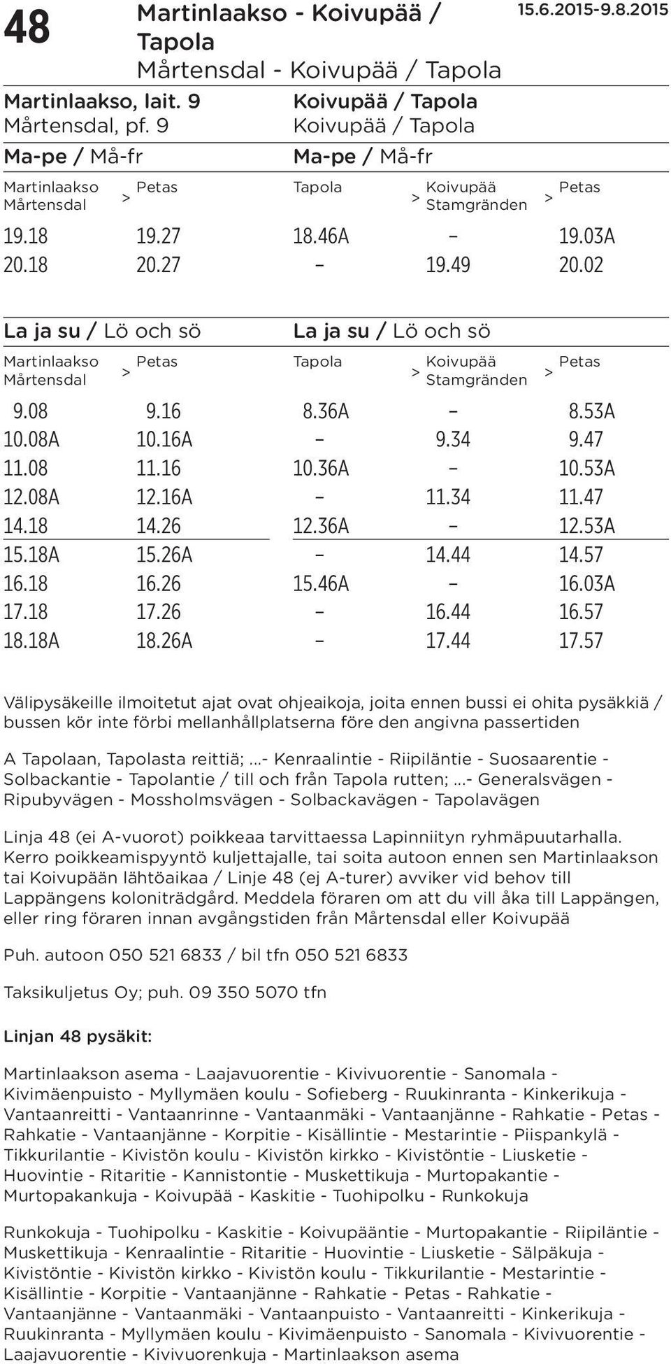 36A 12.53A 15.18A 15.26A 14.44 14.57 16.18 16.26 15.46A 16.03A 17.18 17.26 16.44 16.57 18.18A 18.26A 17.44 17.