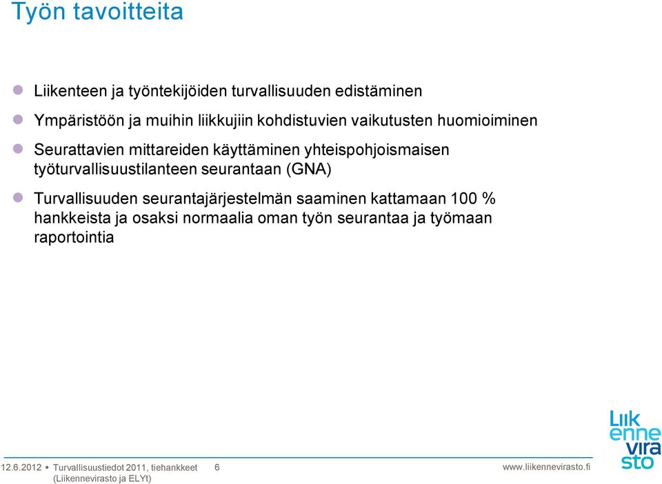 yhteispohjoismaisen työturvallisuustilanteen seurantaan (GNA) Turvallisuuden