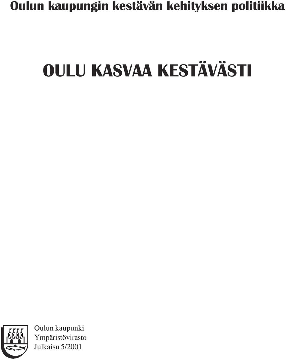 KASVAA KESTÄVÄSTI Oulun