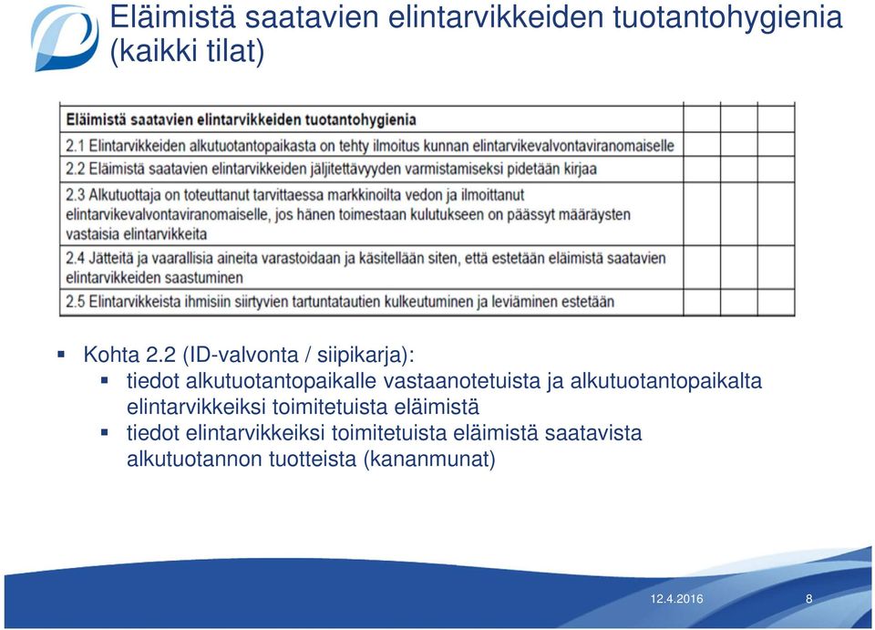 alkutuotantopaikalta elintarvikkeiksi toimitetuista eläimistä tiedot