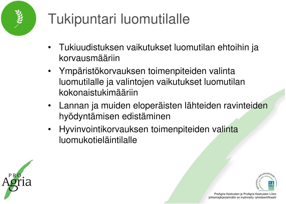 vaikutukset luomutilan kokonaistukimääriin Lannan ja muiden eloperäisten lähteiden