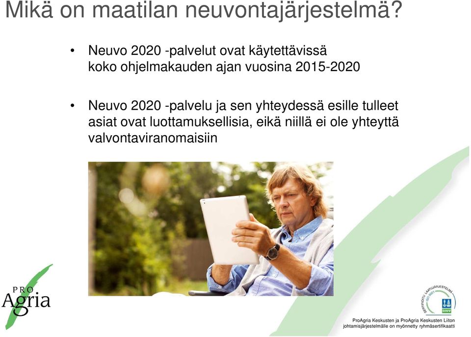 ajan vuosina 2015-2020 Neuvo 2020 -palvelu ja sen yhteydessä