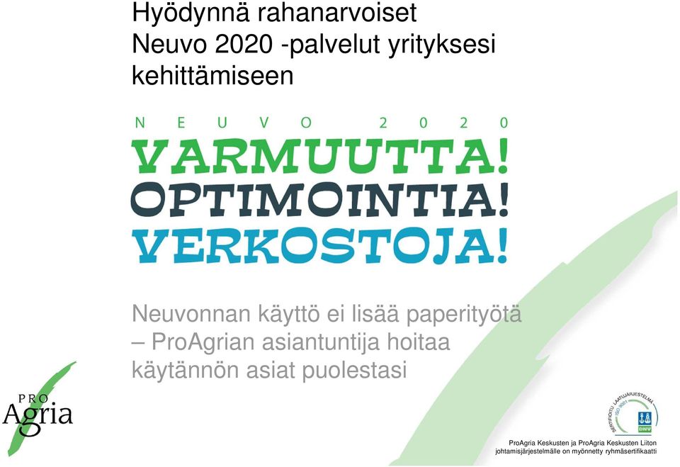 Neuvonnan käyttö ei lisää paperityötä