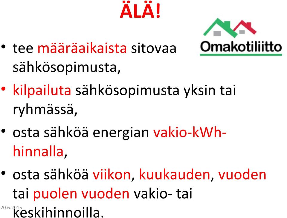 sähköä energian vakio-kwhhinnalla, osta sähköä