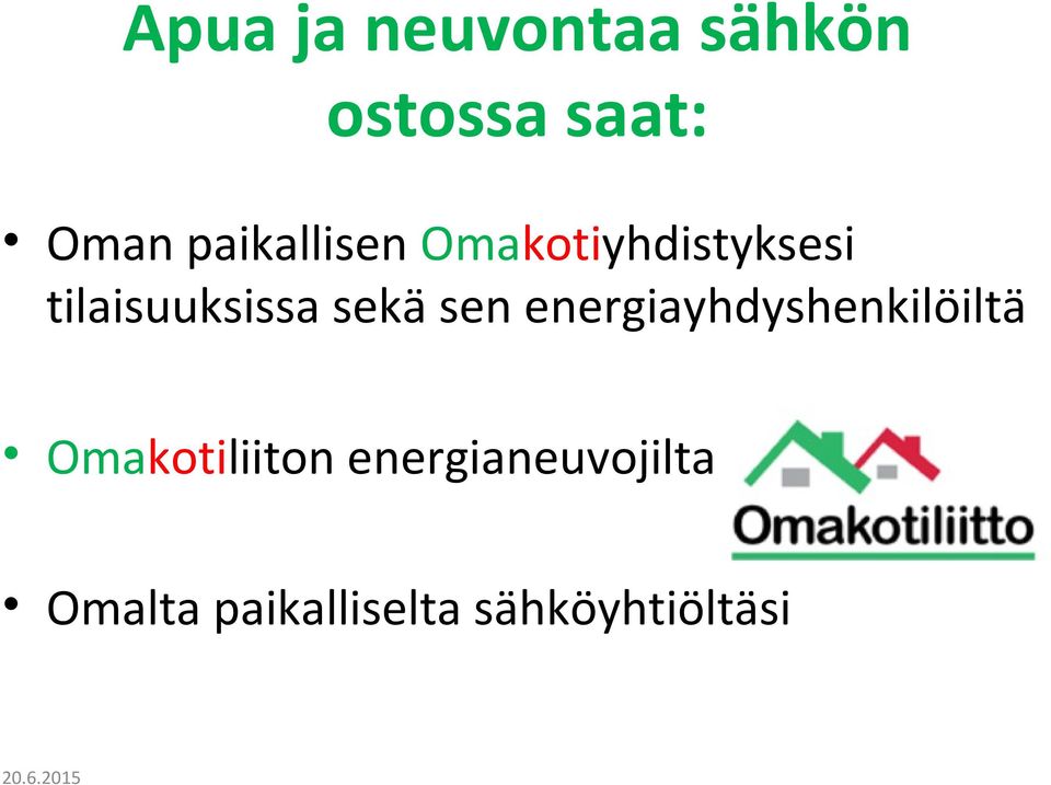 sekä sen energiayhdyshenkilöiltä Omakotiliiton