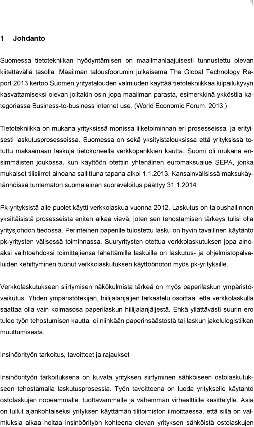parasta, esimerkkinä ykköstila kategoriassa Business-to-business internet use. (World Economic Forum. 2013.