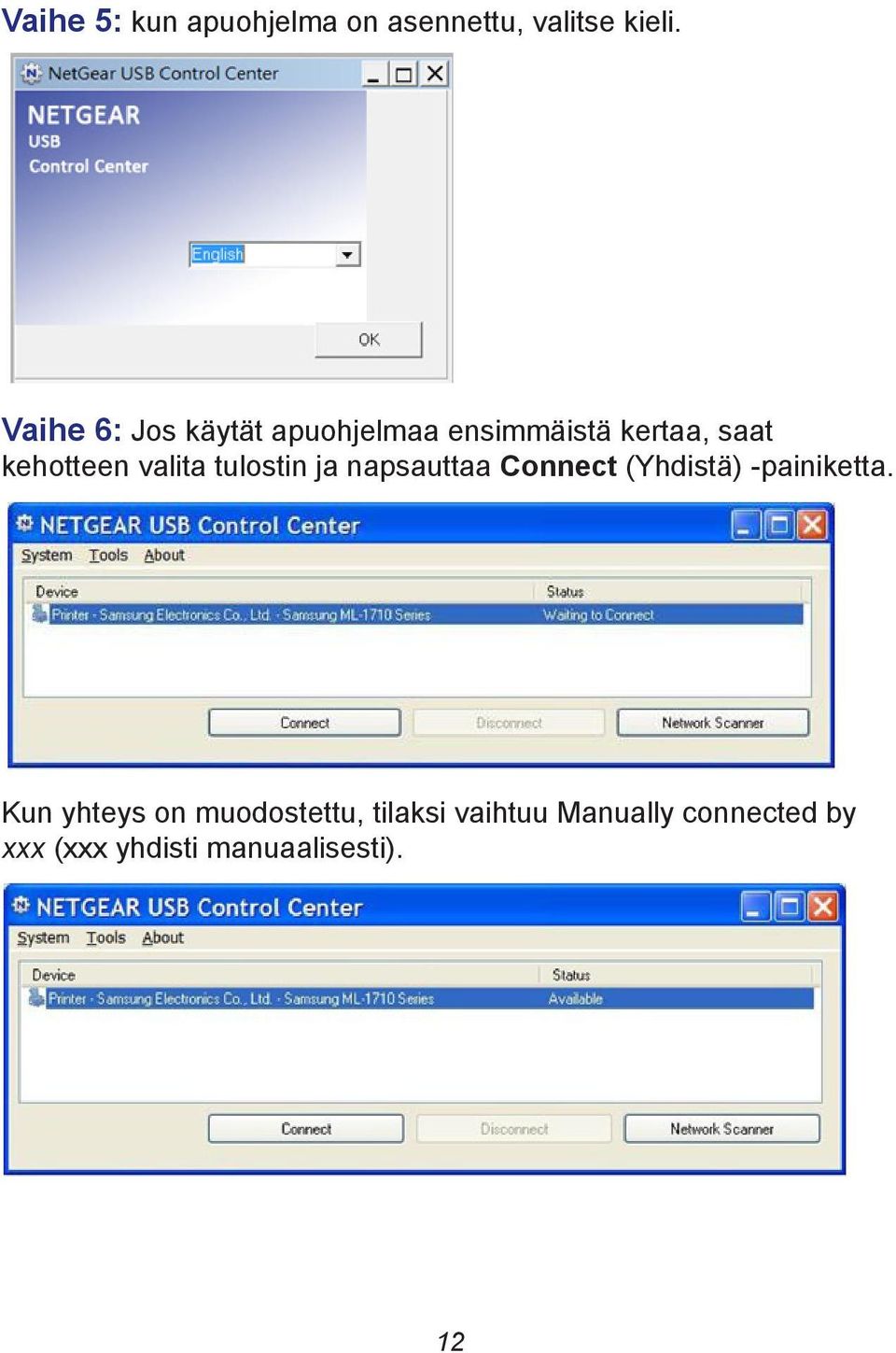 valita tulostin ja napsauttaa Connect (Yhdistä) -painiketta.