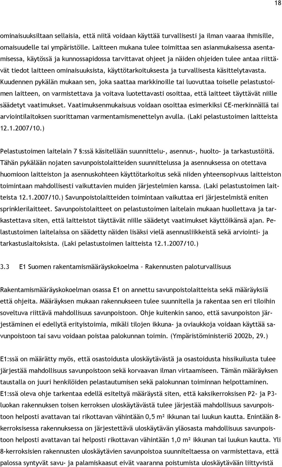 käyttötarkoituksesta ja turvallisesta käsittelytavasta.