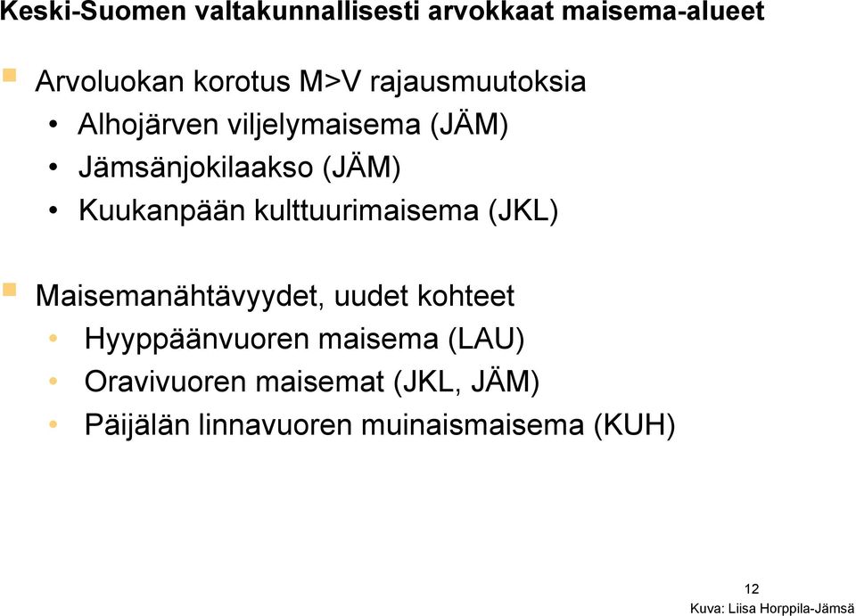 kulttuurimaisema (JKL) Maisemanähtävyydet, uudet kohteet Hyyppäänvuoren maisema (LAU)