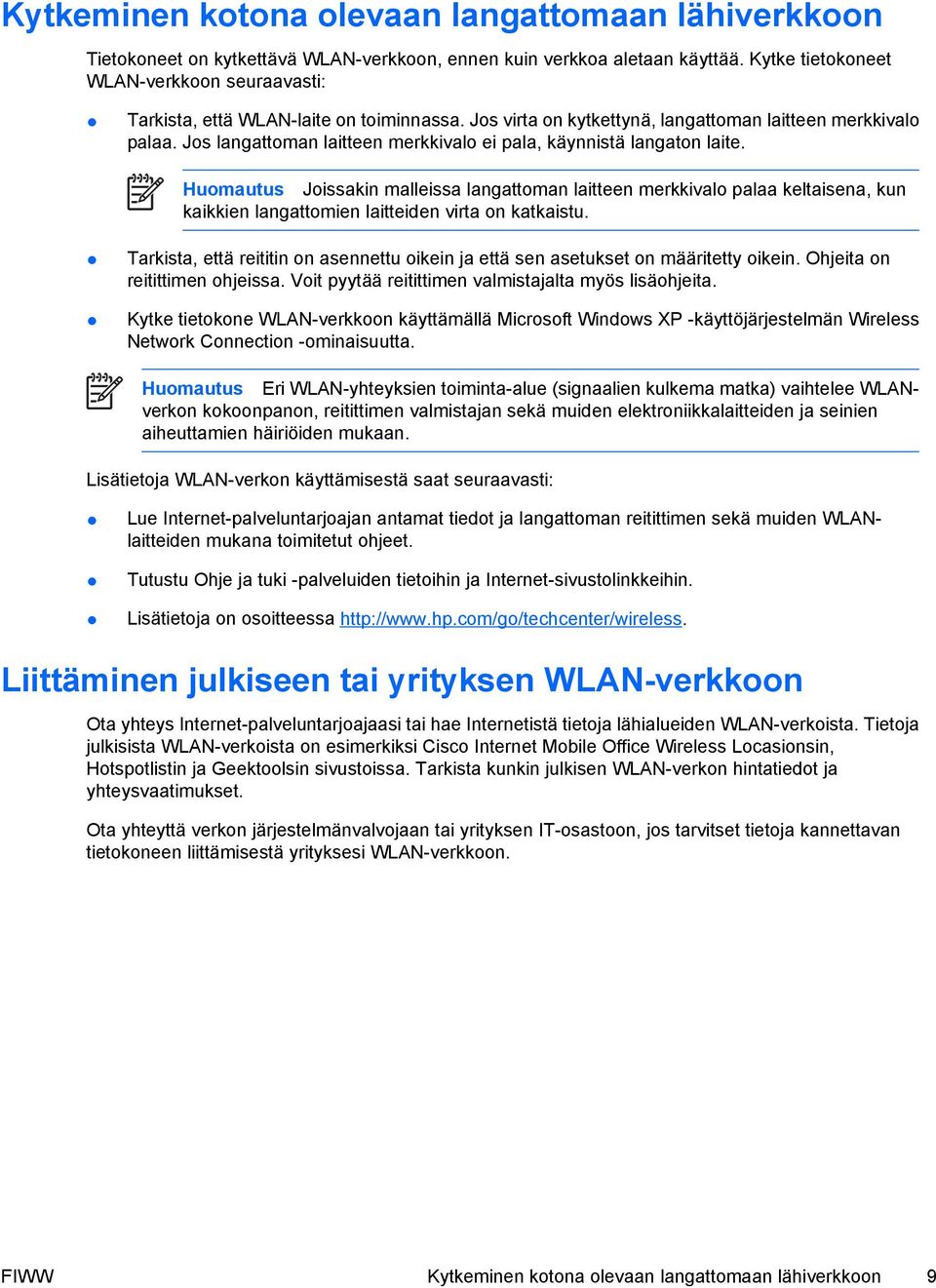 Jos langattoman laitteen merkkivalo ei pala, käynnistä langaton laite.