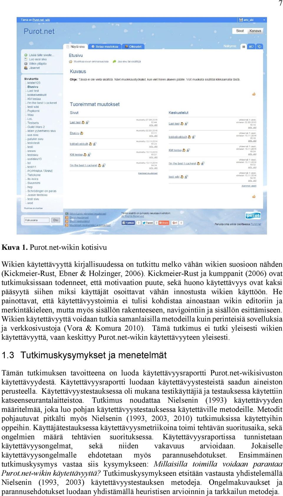 käyttöön. He painottavat, että käytettävyystoimia ei tulisi kohdistaa ainoastaan wikin editoriin ja merkintäkieleen, mutta myös sisällön rakenteeseen, navigointiin ja sisällön esittämiseen.