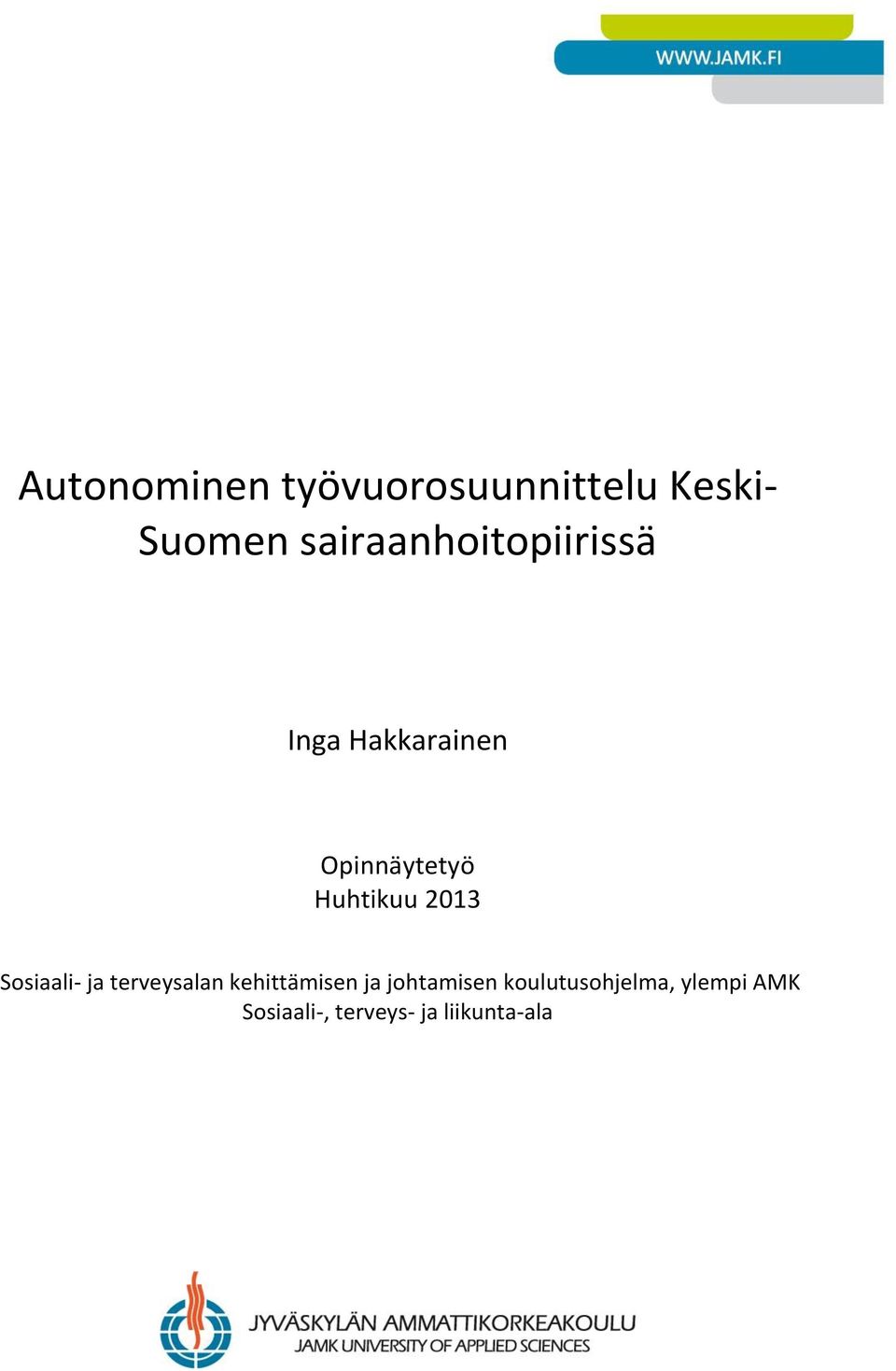 Huhtikuu 2013 Sosiaali- ja terveysalan kehittämisen ja