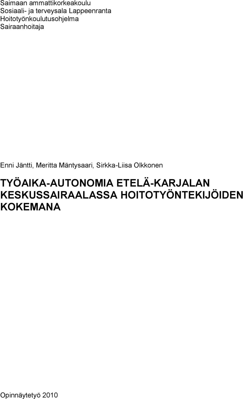 Mäntysaari, Sirkka-Liisa Olkkonen TYÖAIKA-AUTONOMIA