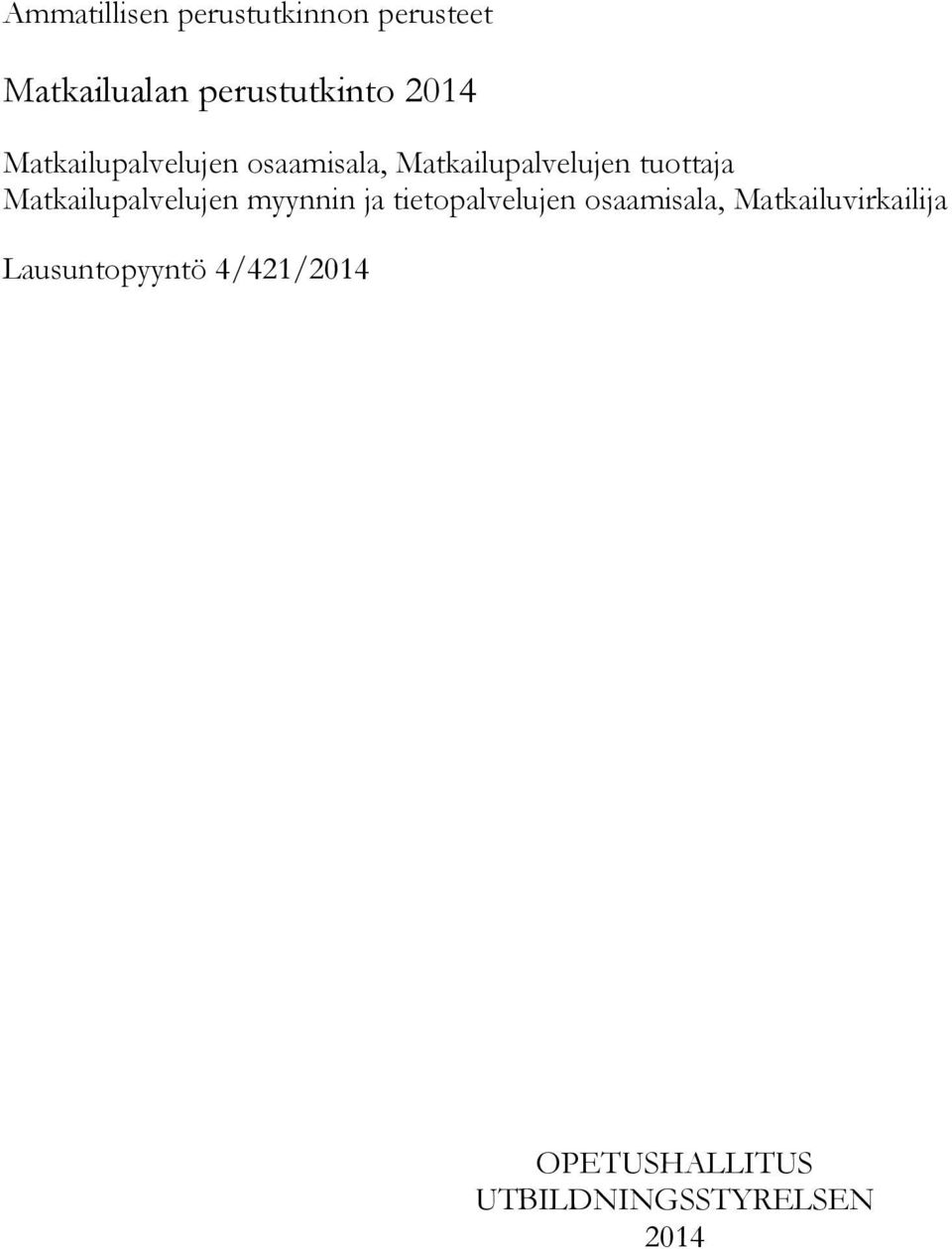 Matkailupalvelujen myynnin ja tietopalvelujen osaamisala,