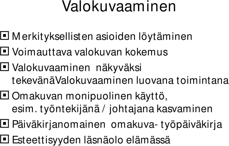 toimintana Omakuvan monipuolinen käyttö, esim.