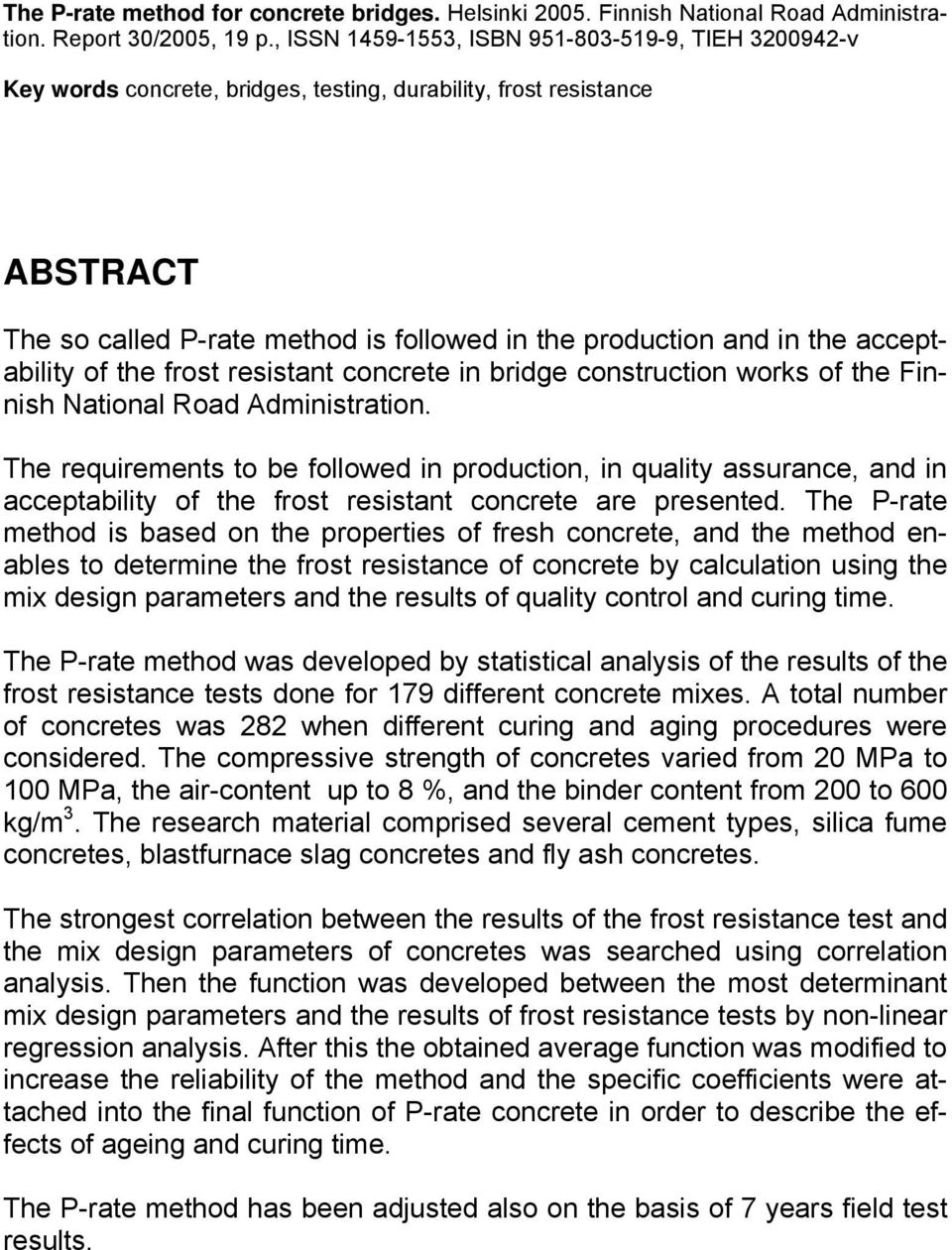 acceptability of the frost resistant concrete in bridge construction works of the Finnish National Road Administration.