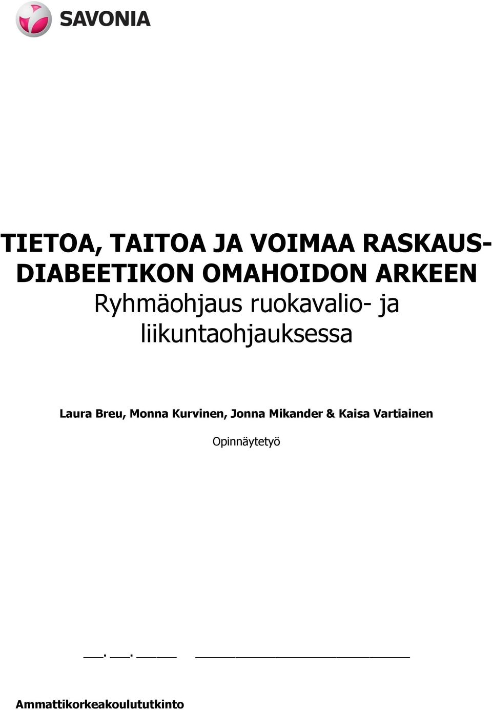 liikuntaohjauksessa Laura Breu, Monna Kurvinen, Jonna